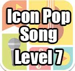 Icon Pop Song Answers Level 7