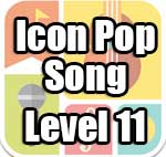 Icon Pop Song Answers Level 11