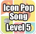 icon pop song level 5