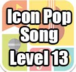 icon pop song level 13