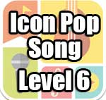 icon pop song level 6